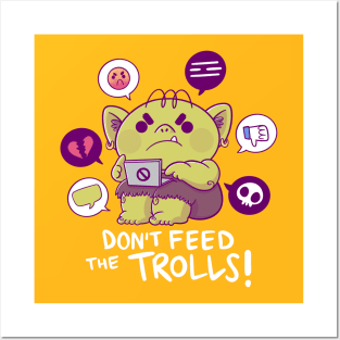 Don't feed the Internet Trolls Posters and Art